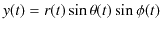 $\displaystyle y(t)=r(t)\sin\theta(t)\sin\phi(t)$