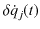 $\displaystyle \delta\dot{q}_{j}(t)$