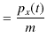 $\displaystyle =\dfrac{p_{x}(t)}{m}$