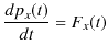 $\displaystyle \dfrac{dp_{x}(t)}{dt}=F_{x}(t)$