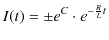 $\displaystyle I(t)=\pm e^{C}\cdot e^{-\frac{R}{L}t}$