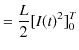 $\displaystyle =\dfrac{L}{2}[I(t)^{2}]_{0}^{T}$