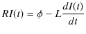 $\displaystyle RI(t)=\phi-L\dfrac{dI(t)}{dt}$