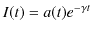 $\displaystyle I(t)=a(t)e^{-\gamma t}$