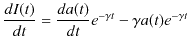 $\displaystyle \dfrac{dI(t)}{dt}=\dfrac{da(t)}{dt}e^{-\gamma t}-\gamma a(t)e^{-\gamma t}$