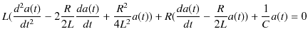 $\displaystyle L(\dfrac{d^{2}a(t)}{dt^{2}}-2\dfrac{R}{2L}\dfrac{da(t)}{dt}+\dfrac{R^{2}}{4L^{2}}a(t))+R(\dfrac{da(t)}{dt}-\dfrac{R}{2L}a(t))+\dfrac{1}{C}a(t)=0$