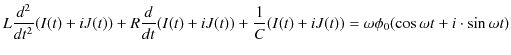 $\displaystyle L\dfrac{d^{2}}{dt^{2}}(I(t)+iJ(t))+R\dfrac{d}{dt}(I(t)+iJ(t))+\dfrac{1}{C}(I(t)+iJ(t))=\omega\phi_{0}(\cos\omega t+i\cdot\sin\omega t)$