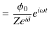 $\displaystyle =\dfrac{\phi_{0}}{Ze^{i\delta}}e^{i\omega t}$