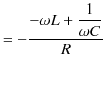 $\displaystyle =-\dfrac{-\omega L+\dfrac{1}{\omega C}}{R}$