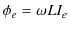 $\displaystyle \phi_{e}=\omega LI_{e}$