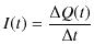 $\displaystyle I(t)=\dfrac{\Delta Q(t)}{\Delta t}$