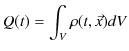 $\displaystyle Q(t)=\int_{V}\rho(t,\vec{x})dV$