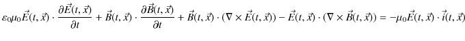 $\displaystyle \varepsilon_{0}\mu_{0}\vec{E}(t,\vec{x})\cdot\dfrac{\partial\vec{...
...abla\times\vec{B}(t,\vec{x}))=-\mu_{0}\vec{E}(t,\vec{x})\cdot\vec{i}(t,\vec{x})$