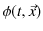 $ \phi(t,\vec{x})$