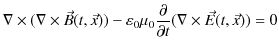 $\displaystyle \nabla\times(\nabla\times\vec{B}(t,\vec{x}))-\varepsilon_{0}\mu_{0}\dfrac{\partial}{\partial t}(\nabla\times\vec{E}(t,\vec{x}))=0$
