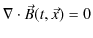 $\displaystyle \nabla\cdot\vec{B}(t,\vec{x})=0$