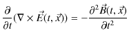 $\displaystyle \dfrac{\partial}{\partial t}(\nabla\times\vec{E}(t,\vec{x}))=-\dfrac{\partial^{2}\vec{B}(t,\vec{x})}{\partial t^{2}}$