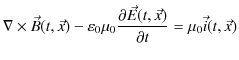 $\displaystyle \nabla\times\vec{B}(t,\vec{x})-\varepsilon_{0}\mu_{0}\dfrac{\partial\vec{E}(t,\vec{x})}{\partial t}=\mu_{0}\vec{i}(t,\vec{x})$