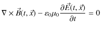 $\displaystyle \nabla\times\vec{B}(t,\vec{x})-\varepsilon_{0}\mu_{0}\dfrac{\partial\vec{E}(t,\vec{x})}{\partial t}=0$