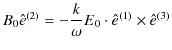 $\displaystyle B_{0}\hat{e}^{(2)}=-\dfrac{k}{\omega}E_{0}\cdot\hat{e}^{(1)}\times\hat{e}^{(3)}$