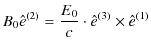 $\displaystyle B_{0}\hat{e}^{(2)}=\dfrac{E_{0}}{c}\cdot\hat{e}^{(3)}\times\hat{e}^{(1)}$