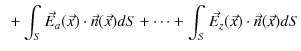 $\displaystyle \,\,\,+\int_{S}\vec{E}_{a}(\vec{x})\cdot\vec{n}(\vec{x})dS+\cdots+\int_{S}\vec{E}_{z}(\vec{x})\cdot\vec{n}(\vec{x})dS$