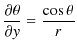 $\displaystyle \dfrac{\partial\theta}{\partial y}=\dfrac{\cos\theta}{r}$