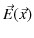 $\displaystyle \vec{E}(\vec{x})$