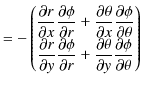 $\displaystyle =-\begin{pmatrix}
 \dfrac{\partial r}{\partial x}\dfrac{\partial\...
...{\partial\theta}{\partial y}\dfrac{\partial\phi}{\partial\theta}
 \end{pmatrix}$