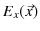 $\displaystyle E_{x}(\vec{x})$