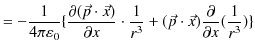 $\displaystyle =-\dfrac{1}{4\pi\varepsilon_{0}}\{\dfrac{\partial(\vec{p}\cdot\ve...
...1}{r^{3}}+(\vec{p}\cdot\vec{x})\dfrac{\partial}{\partial x}(\dfrac{1}{r^{3}})\}$