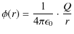 $\displaystyle \phi(r)=\dfrac{1}{4\pi\epsilon_{0}}\cdot\dfrac{Q}{r}$