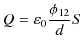 $\displaystyle Q=\varepsilon_{0}\dfrac{\phi_{12}}{d}S$