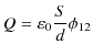 $\displaystyle Q=\varepsilon_{0}\dfrac{S}{d}\phi_{12}$