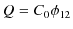 $ Q=C_{0}\phi_{12}$