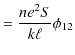 $\displaystyle =\dfrac{ne^{2}S}{k\ell}\phi_{12}$