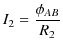 $\displaystyle I_{2}=\dfrac{\phi_{AB}}{R_{2}}$