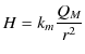 $\displaystyle H=k_{m}\dfrac{Q_{M}}{r^{2}}$