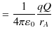 $\displaystyle =\dfrac{1}{4\pi\varepsilon_{0}}\dfrac{qQ}{r_{A}}$