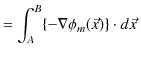 $\displaystyle =\int_{A}^{B}\{-\nabla\phi_{m}(\vec{x})\}\cdot d\vec{x}\,$