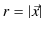 $ r=\vert\vec{x}\vert$