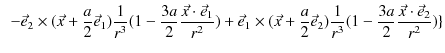 $\displaystyle \,\,\,-\vec{e}_{2}\times(\vec{x}+\dfrac{a}{2}\vec{e}_{1})\dfrac{1...
...}_{2})\dfrac{1}{r^{3}}(1-\dfrac{3a}{2}\dfrac{\vec{x}\cdot\vec{e}_{2}}{r^{2}})\}$