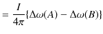 $\displaystyle =\dfrac{I}{4\pi}\{\Delta\omega(A)-\Delta\omega(B)\}$