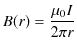 $\displaystyle B(r)=\dfrac{\mu_{0}I}{2\pi r}$