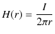 $\displaystyle H(r)=\dfrac{I}{2\pi r}$