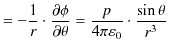 $\displaystyle =-\dfrac{1}{r}\cdot\dfrac{\partial\phi}{\partial\theta}=\dfrac{p}{4\pi\varepsilon_{0}}\cdot\dfrac{\sin\theta}{r^{3}}$