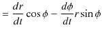 $\displaystyle =\dfrac{dr}{dt}\cos\phi-\dfrac{d\phi}{dt}r\sin\phi$