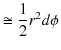 $\displaystyle \cong\dfrac{1}{2}r^{2}d\phi$