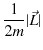 $\displaystyle \dfrac{1}{2m}\vert\vec{L}\vert$