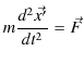 $\displaystyle m\dfrac{d^{2}\vec{x'}}{dt^{2}}=\vec{F}$